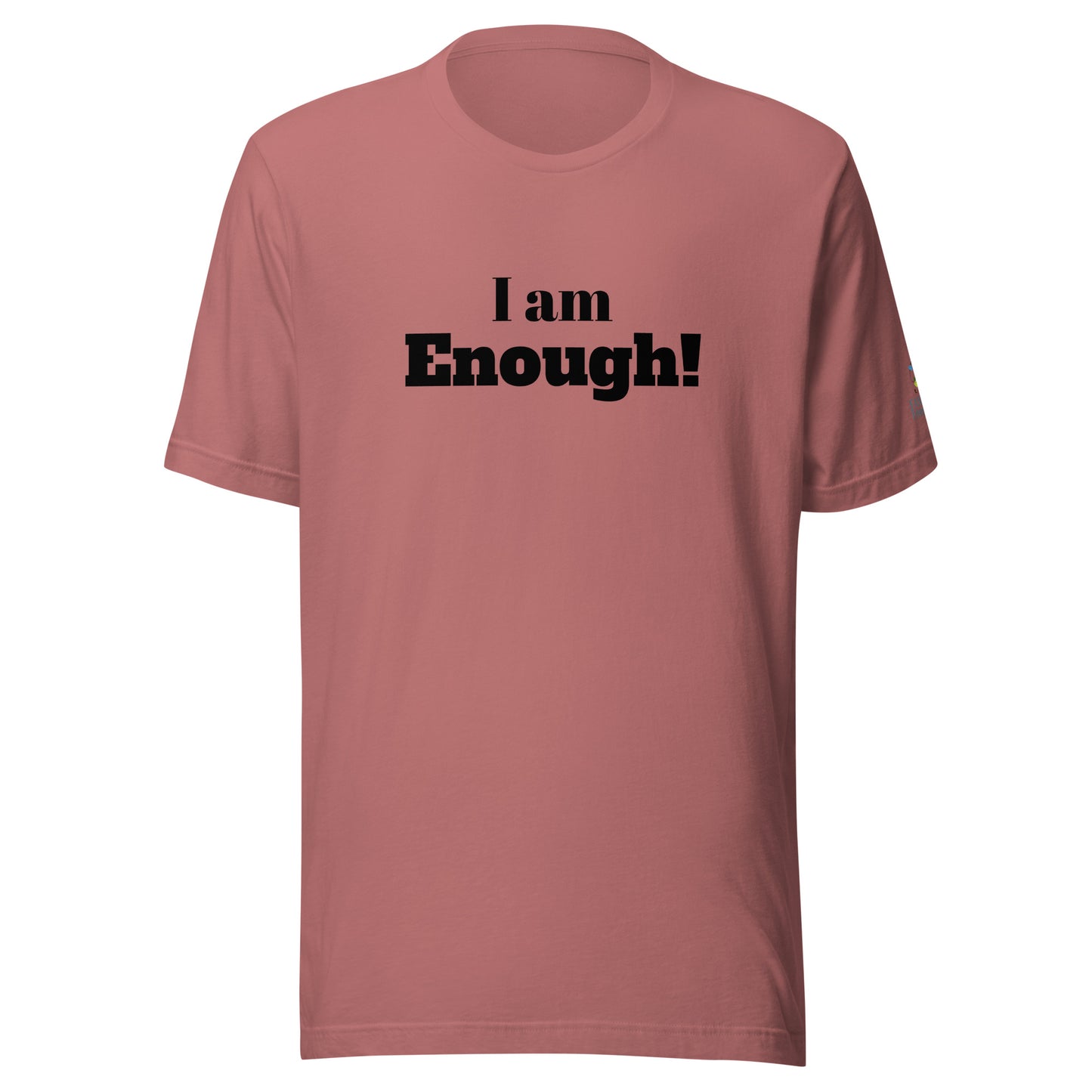I am Enough! Unisex t-shirt