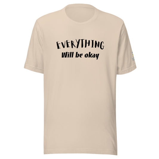 Everything Will Be Okay Unisex t-shirt