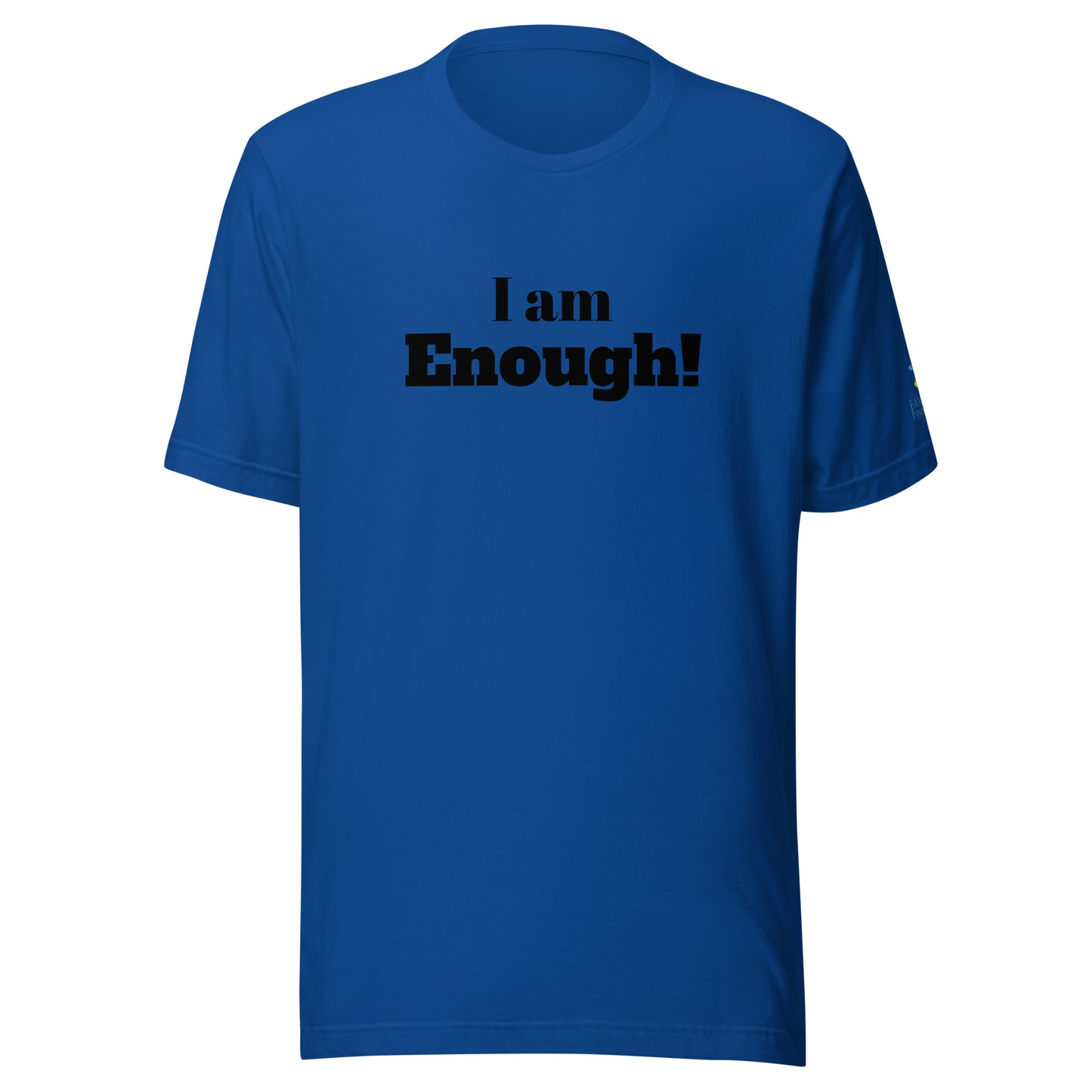 I am Enough! Unisex t-shirt